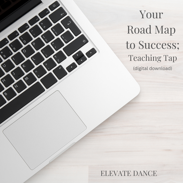 Your Road Map to Success; Teaching Tap - NEW!